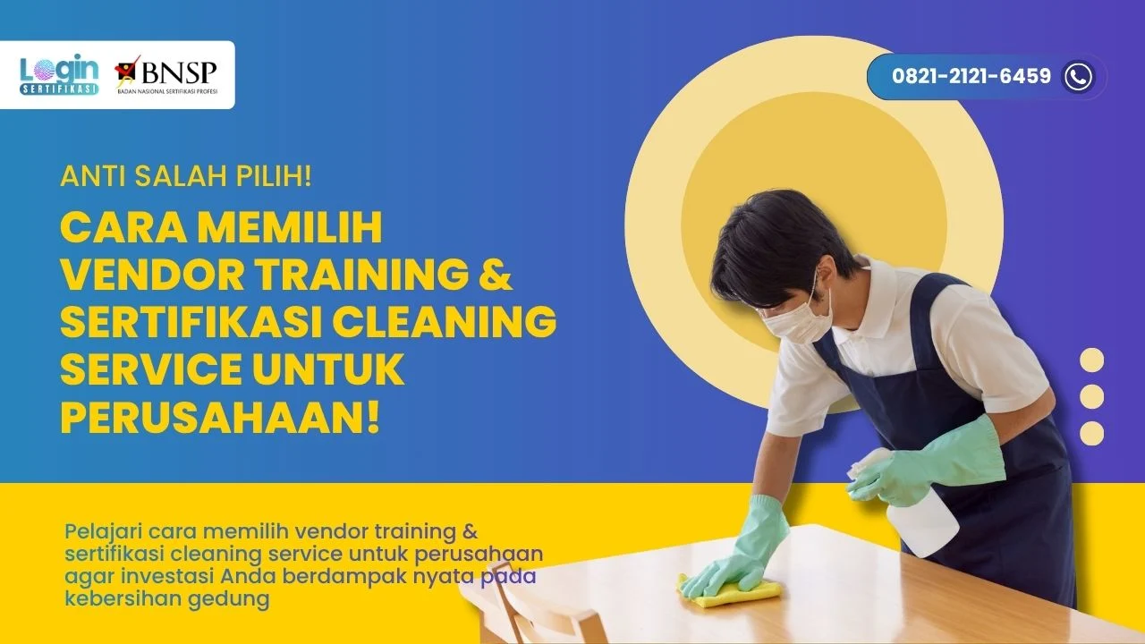 Cara Memilih Vendor Training & Sertifikasi Cleaning Service untuk Perusahaan