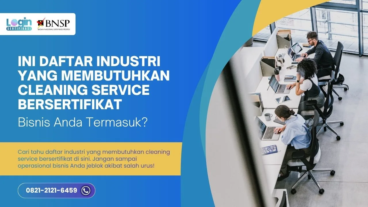 Daftar Industri yang Membutuhkan Cleaning Service Bersertifikat