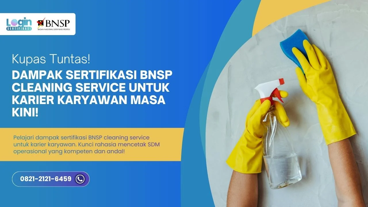 Dampak Sertifikasi BNSP Cleaning Service untuk Karier Karyawan