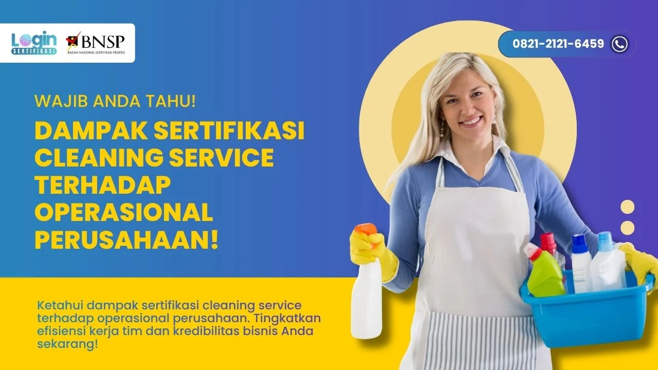 Dampak Sertifikasi Cleaning Service terhadap Operasional Perusahaan