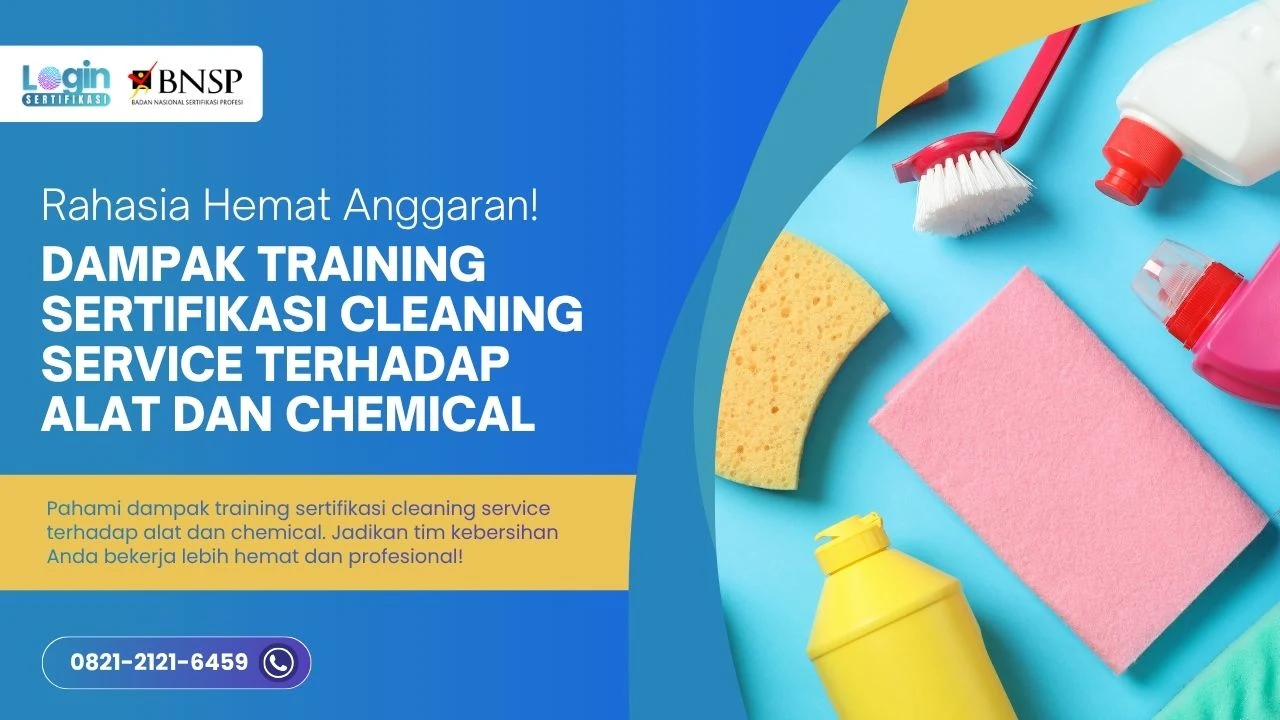 Dampak Training Sertifikasi Cleaning Service terhadap Alat dan Chemical