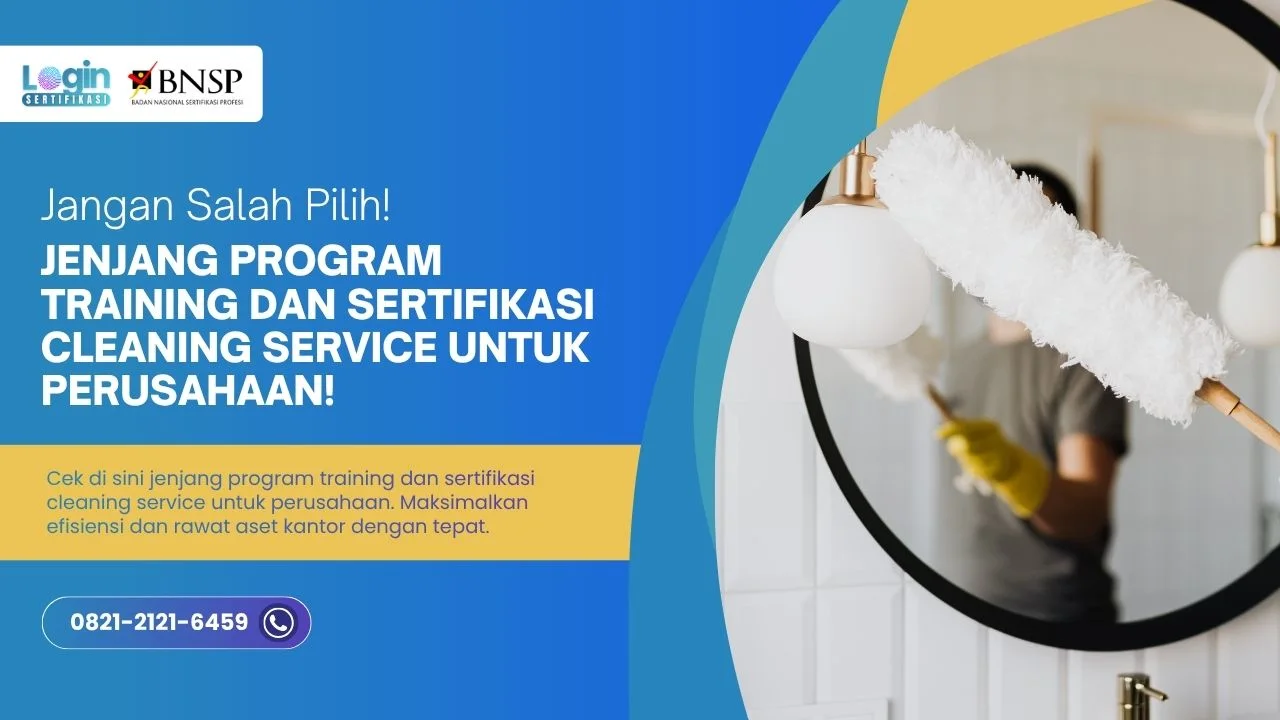 Jenjang Program Training dan Sertifikasi Cleaning Service untuk Perusahaan!