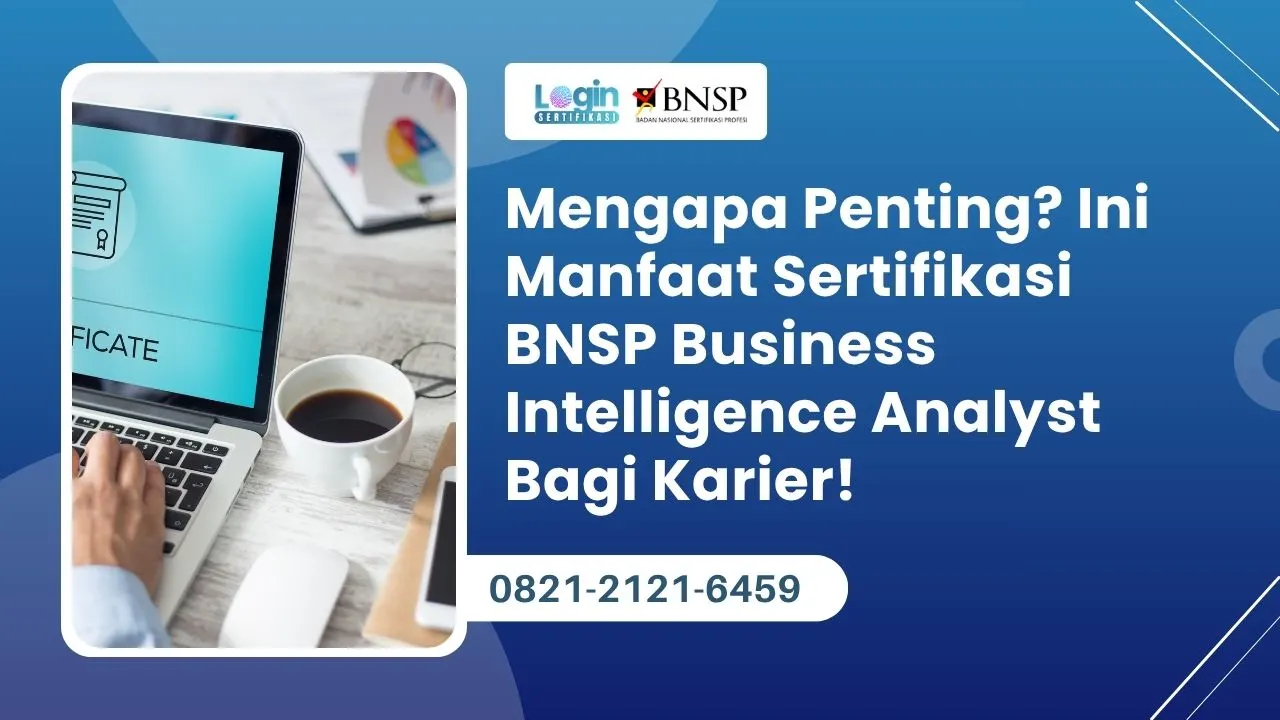 Manfaat Sertifikasi BNSP Business Intelligence Analyst