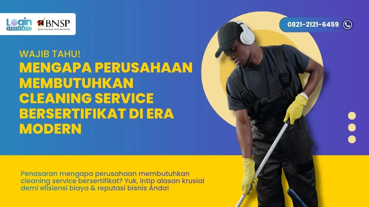 Mengapa Perusahaan Membutuhkan Cleaning Service Bersertifikat
