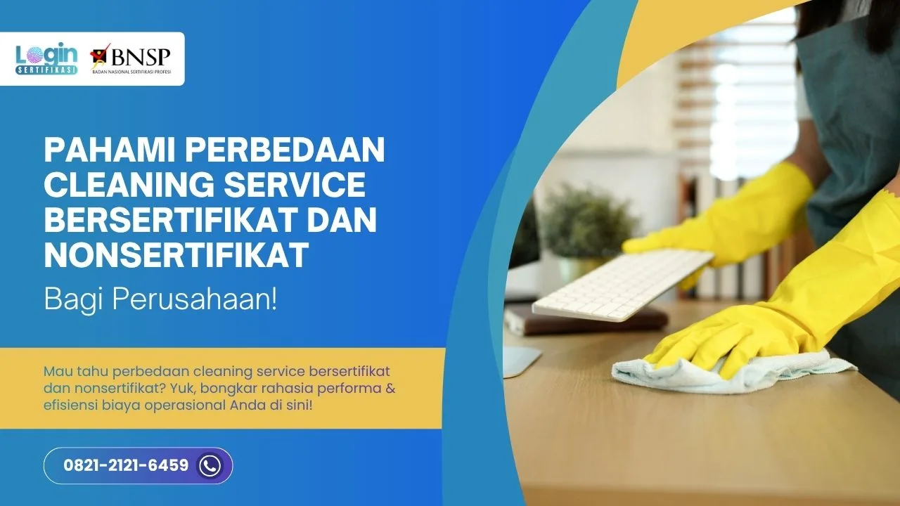 Perbedaan Cleaning Service Bersertifikat dan Nonsertifikat