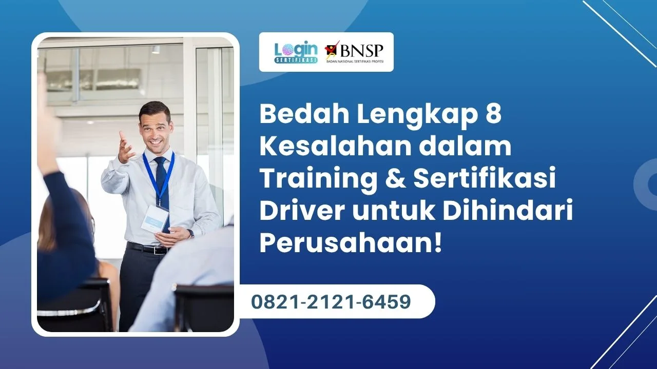 8 Kesalahan dalam Training & Sertifikasi Driver
