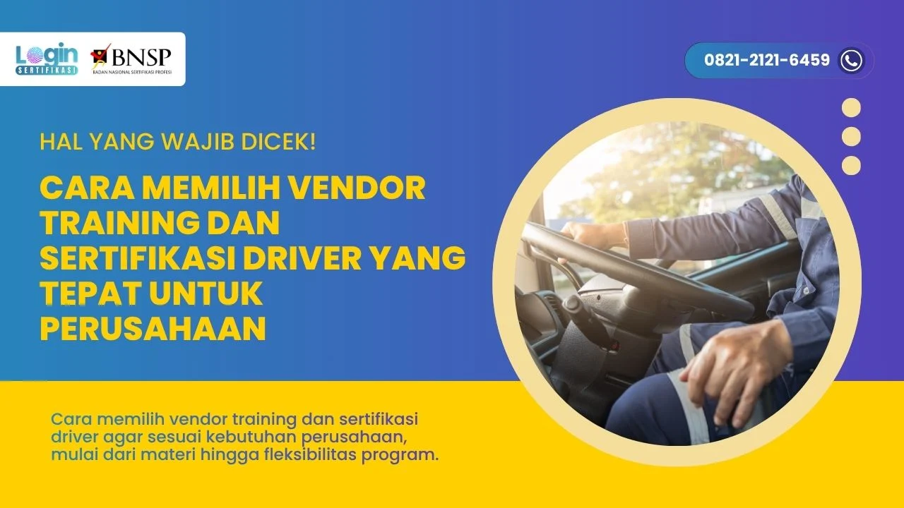 Cara Memilih Vendor Training dan Sertifikasi Driver