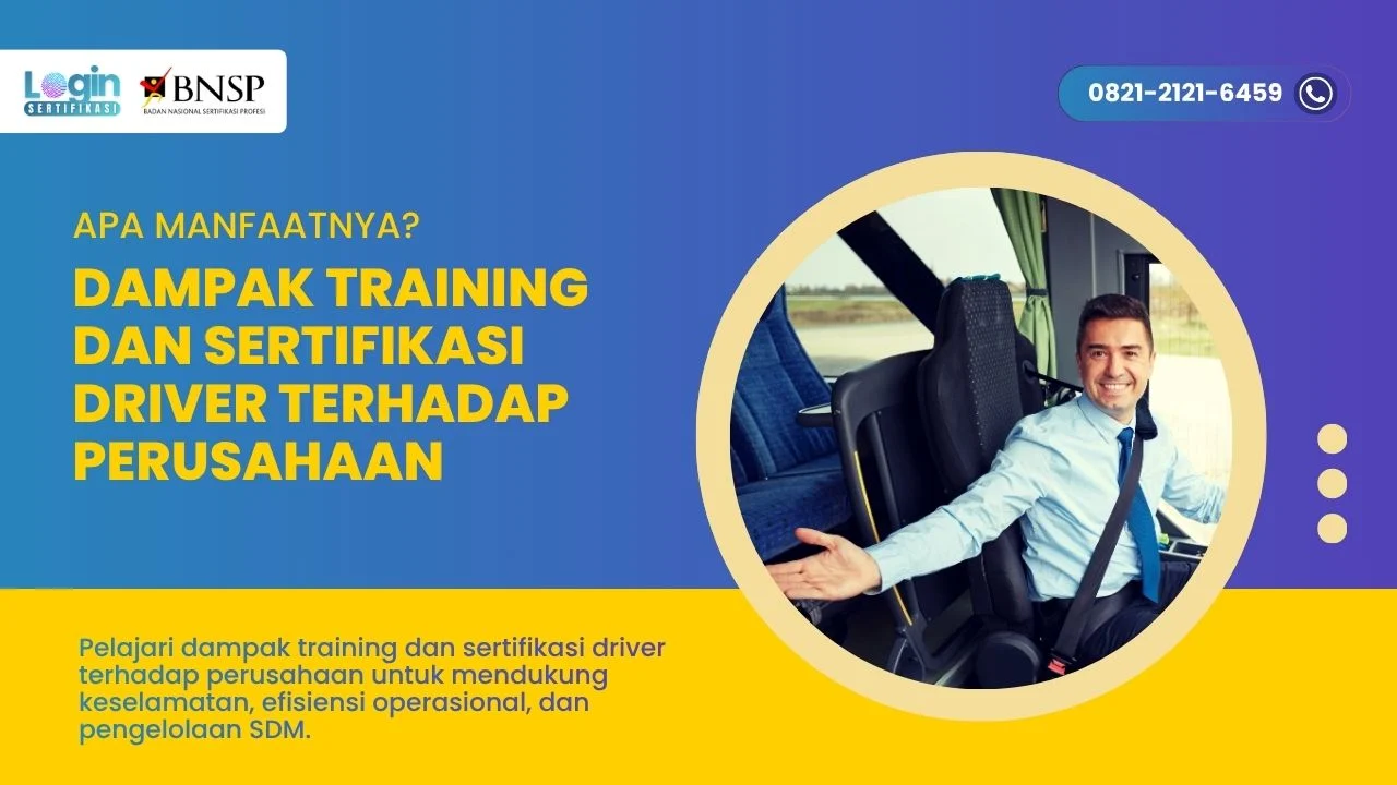 Dampak Training dan Sertifikasi Driver terhadap Perusahaan