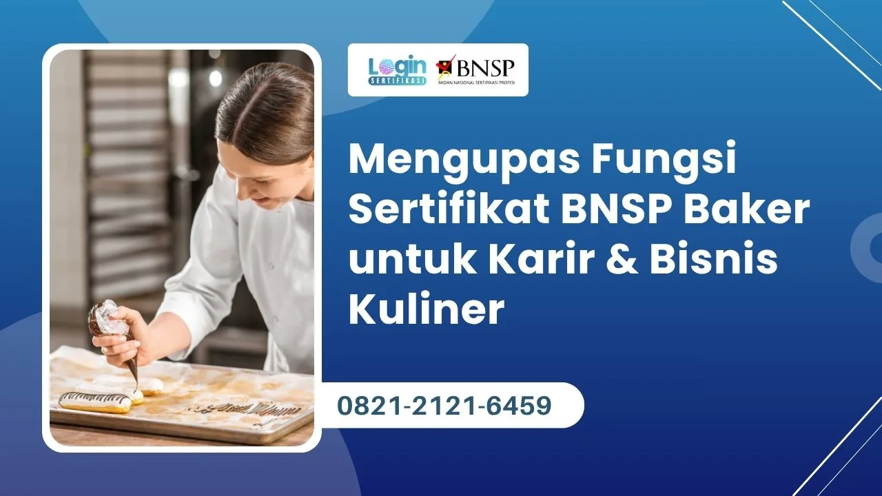 Fungsi Sertifikat BNSP Baker untuk Karir