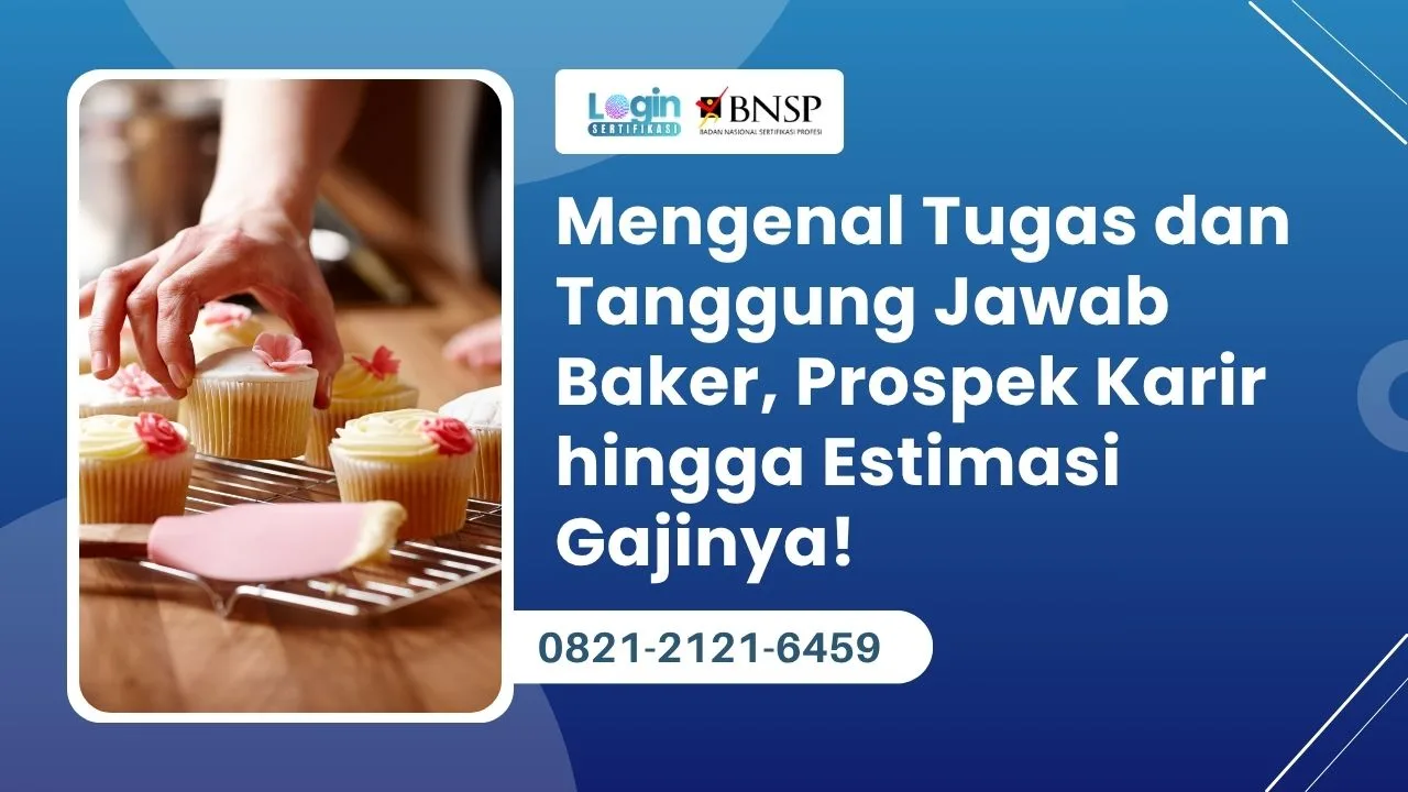 Mengenal Tugas dan Tanggung Jawab Baker,